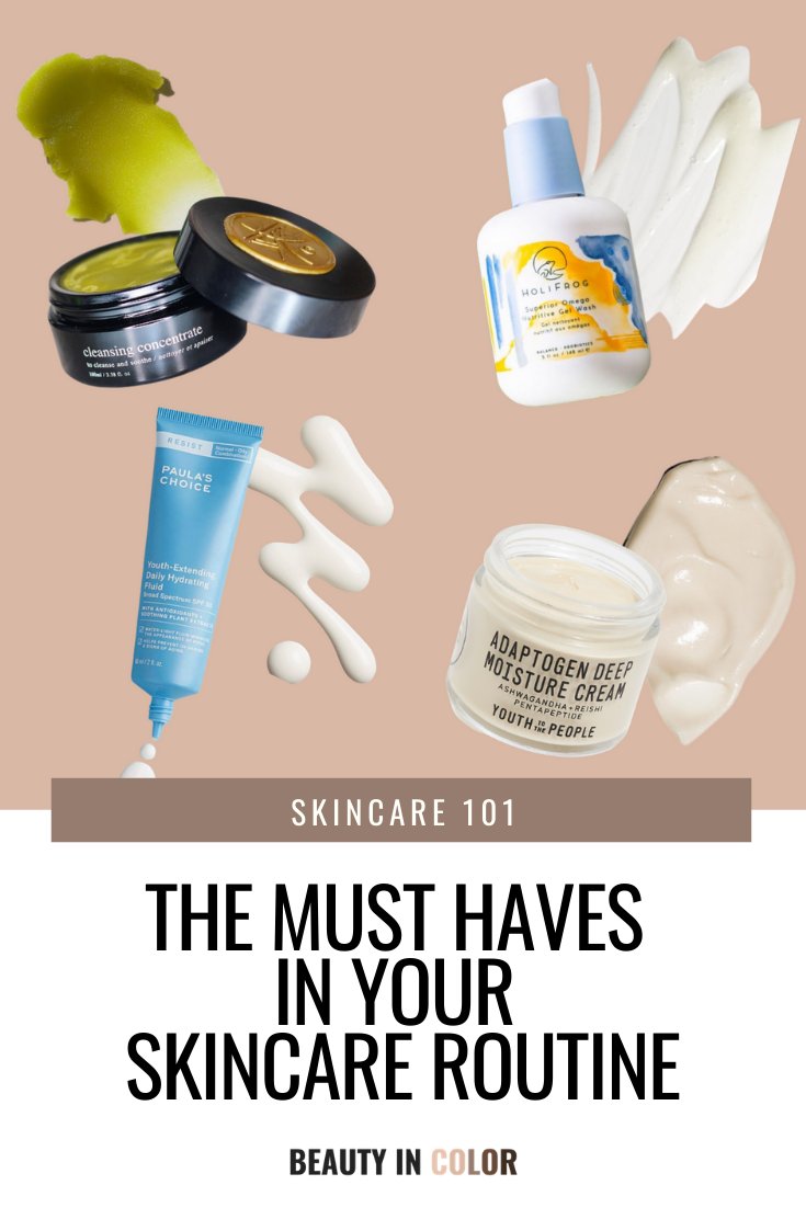The Must Haves In Your Skincare Routine — Beauty In Color